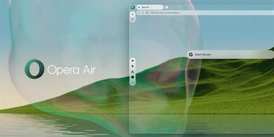 Opera Air.. متصفح جديد يعزز التركيز واليقظة الذهنية