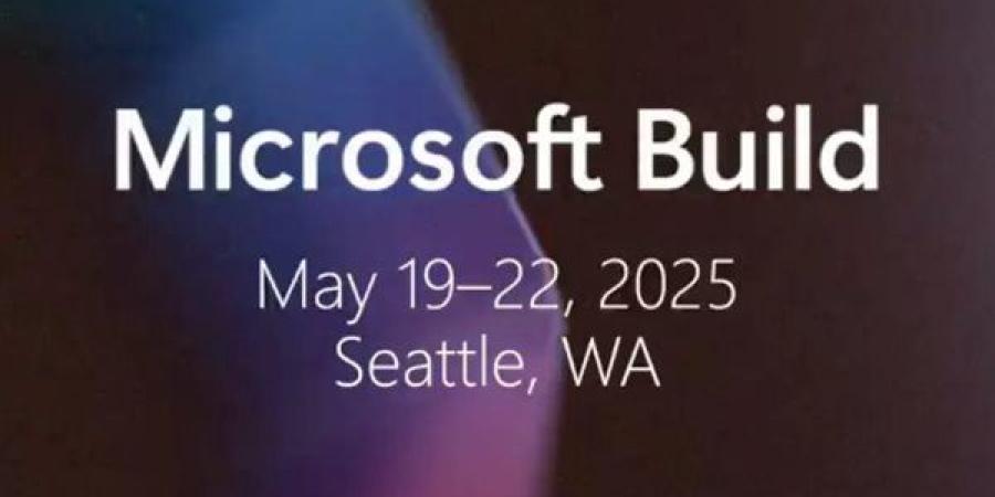 مايكروسوفت تعلن عن مؤتمر Build 2025.. الذكاء الاصطناعي في قلب الحدث